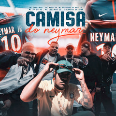 Camisa do Neymar (feat. Mc Leozinho ZS, Mc PP da VS & Salvador da Rima)