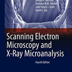 [FREE] PDF ✔️ Scanning Electron Microscopy and X-Ray Microanalysis by  Joseph I. Gold