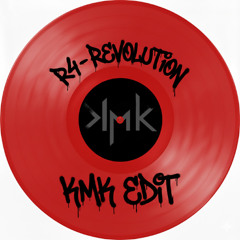 R4 - Revolution (KMK Edit) [FREE DL]