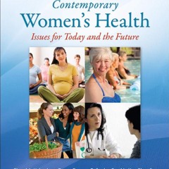 Kindle online PDF Contemporary Women's Health: Issues for Today and the Future for ipad