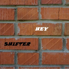 Shifter - Hey