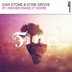 Dan Stone & Stine Grove - If I Never Make It Home [FSOE Fables]