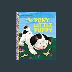 #^Ebook 📖 The Poky Little Puppy (A Little Golden Book Classic) <(DOWNLOAD E.B.O.O.K.^)