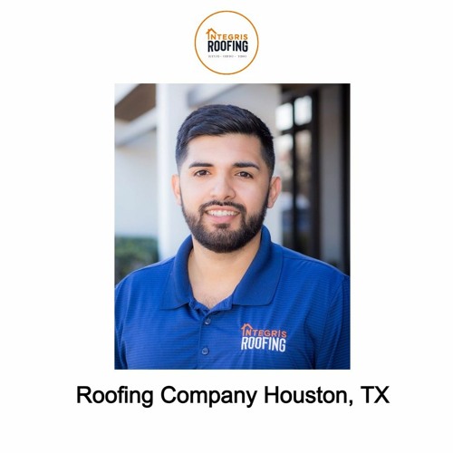 Stream episode Roofing Company Houston, TX by Integris Roofing podcast