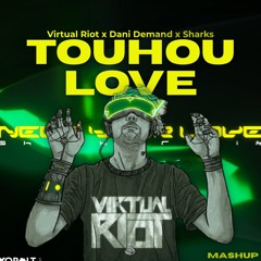 Touhou Riddim x Need Your Love (Remix) (Borfrok Mashup)