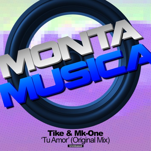 Tike & Mk-One - Tu Amor (Original Mix)