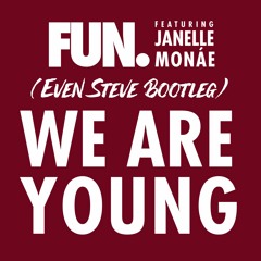 Fun - We Are Young (Even Steve Bootleg)(Copyright Filtered) FREE DL