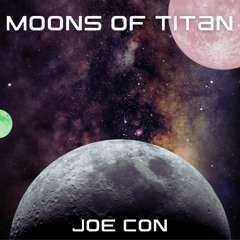 Joe Con - Moons of Titan (TITAN Song Contest)