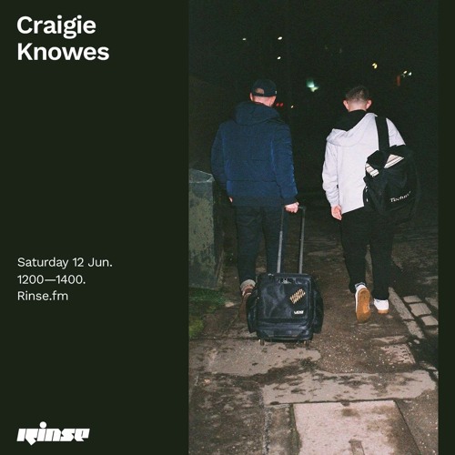 Stream Craigie Knowes 12 June 21 By Rinse Fm Listen Online For Free On Soundcloud
