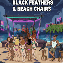 Black Feathers & Beach Chairs