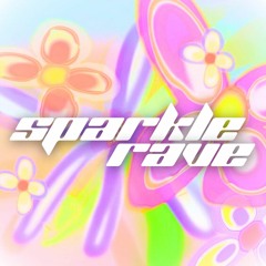 sparkle__rave 5.20.23