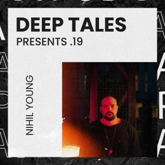 DEEP TALES presents .19 | Nihil Young