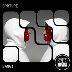 (OUT NOW)  DPRTVRE - Bang!
