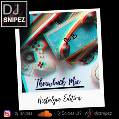 Throwback Mix | Nostalgia Edition | Dj Snipez UK