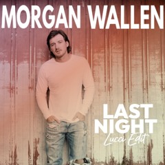 Morgan Wallen Vs. Deerock - Last Night (Lucci Edit)