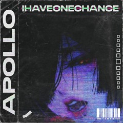 IHAVEONECHANCE - APOLLO