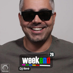 DJ Fere Weekend Episode 26