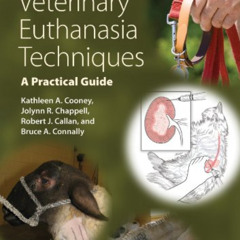 [Download] KINDLE ✓ Veterinary Euthanasia Techniques: A Practical Guide by  Bruce A.