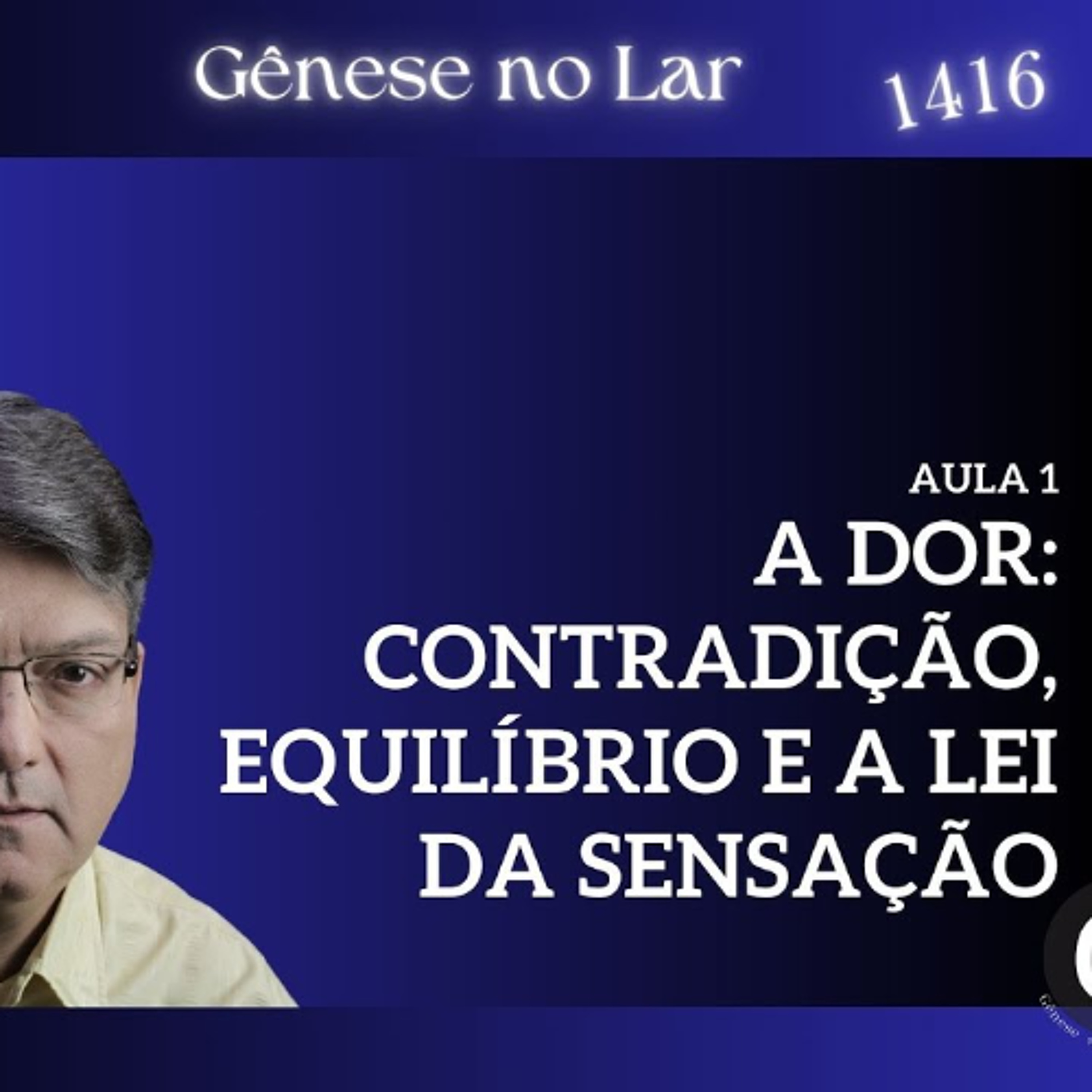 A DOR CONTRADIÇÃO, EQUILÍBRIO, E A LEI DA SENSAÇÃO -  GNL #1416 (AULA 01) episode artwork