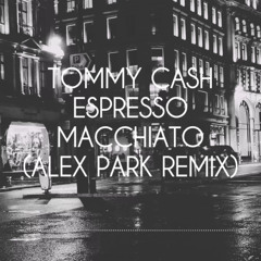 Tommy Cash - Espresso Macchiato | Alex Park Slap House/EDM Remix