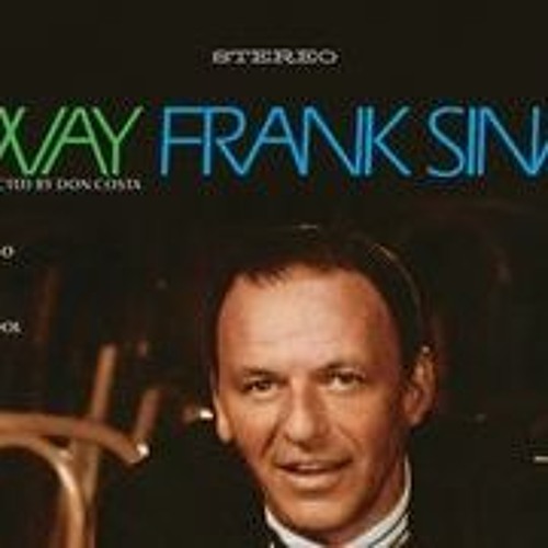 Stream I Did It My Way Frank Sinatra Mp3 Free Download [BETTER] from  Achayanvartf | Listen online for free on SoundCloud