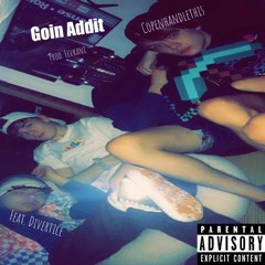 Goin’ Addit (feat. Divertice) prod. Fevkani