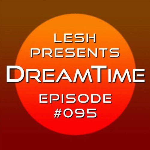 ♫ DreamTime Episode #095