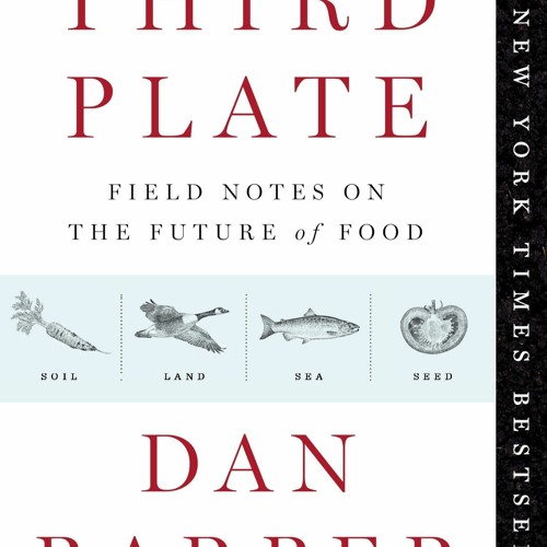 DOWNLOAD❤️eBook✔️ The Third Plate Field Notes on the Future of Food