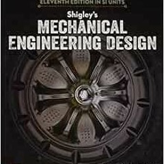 [READ] [KINDLE PDF EBOOK EPUB] Shigley's Mechanical Engineering Design, 11th Edition,