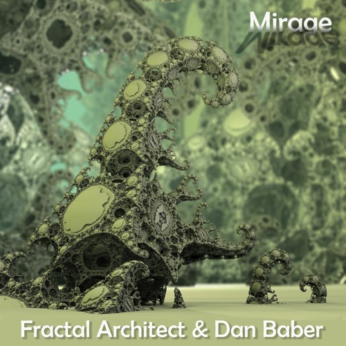 Fractal Architect & Dan Baber-Mirage