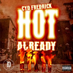 C.Y.D Fredrick - Hot Already (Prod By Miletobeats)