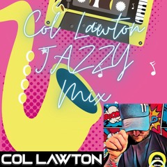 COL LAWTON - 'JAZZY MIX' Deep Fix Presents House Music Matters 7/9/23
