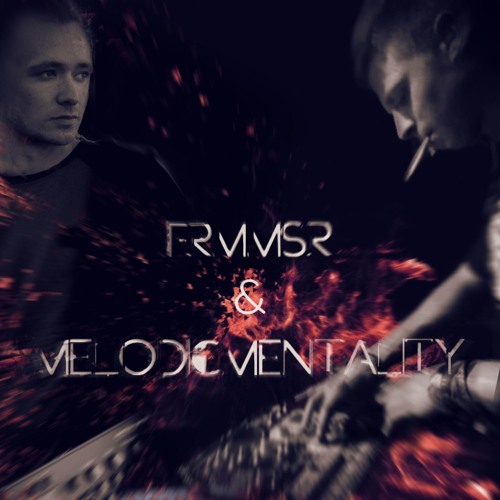 MelodicMentality vs Frmmsr - Demolition [165bpm]