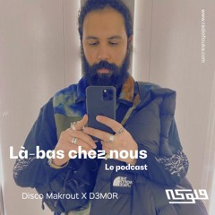 La Bas Chez Nous Ep 2: Disco Makrout invite D3MOR - 25/04/2023