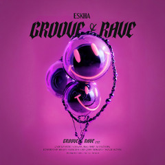 ESKHA - Groove & Rave [FREE DL]