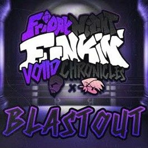 BLASTOUT - FNF: Voiid Chronicles [ OST ]