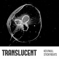 kev/null, stickybeats - Translucent (Original Mix) FREE DOWNLOAD