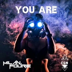 Milan Fourie & CGN - You Are