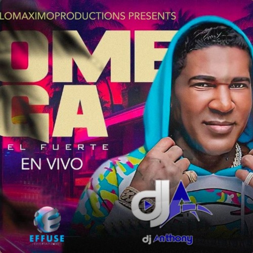 Stream Dj Anthony-OMEGA - EL FUERTE EN VIVO MIX 2024 by ...