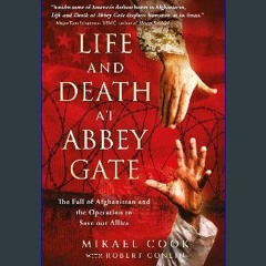 [Ebook] 📕 Life and Death at Abbey Gate: The Fall of Afghanistan and the Operation to Save our Alli