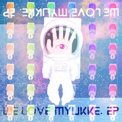 BUNA☆SYNERGY!!!【WE LOVE MYUKKE. EP】