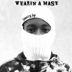 Wearin a Mask