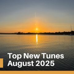 Top New Tunes - August 2025