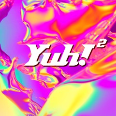 Yuh! 2 (Slowed + Reverb)