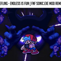 ENDLESS IS FUN! (FNF Sonic.exe mod REMIX)