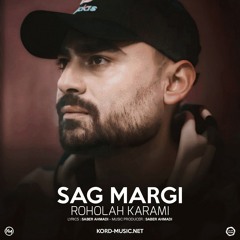 Sag Margi ~ Roohollah Karami