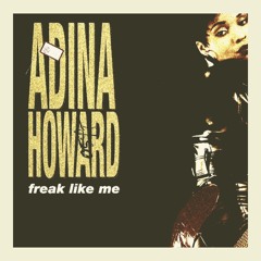 adina howard - freak like me (somecallmewale remix)