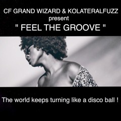 CF Grand Wizard & Kolateralfuzz - Feel The Groove