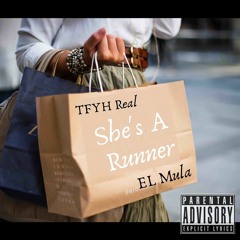 She's A Runner (Ft. EL Mula)