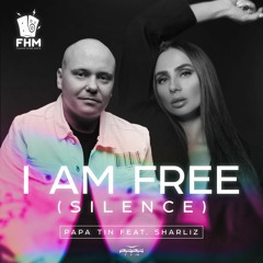 Papa Tin, Sharliz - I Am Free (Silence)